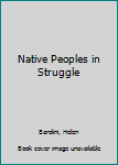 Hardcover Native Peoples in Struggle Book