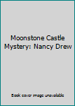 Hardcover Moonstone Castle Mystery: Nancy Drew Book