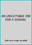 Hardcover AN UNSUITABLE JOB FOR A WOMAN. Book