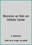 Hardcover Blommor en Bok om Odlade Vaxter Book