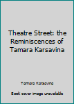 Paperback Theatre Street: the Reminiscences of Tamara Karsavina Book