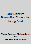2010 Diabetes Prevention Planner for Young Adult