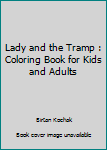 Lady and the Tramp : Coloring Book for Kids and Adults