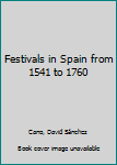 Festivals in Spain from 1541 to 1760
