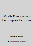 Paperback Wealth Management Techniques Textbook Book