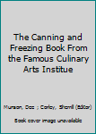 Mass Market Paperback The Canning and Freezing Book From the Famous Culinary Arts Institue Book