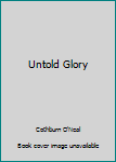 Hardcover Untold Glory Book