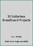 Paperback 30 Solderless Breadboard Projects Book