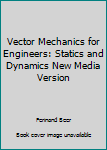 Vector Mechanics for Engineers: Statics and Dynamics New Media Version