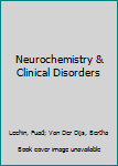 Hardcover Neurochemistry & Clinical Disorders Book