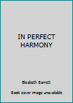 Paperback IN PERFECT HARMONY Book