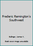 Paperback Frederic Remington's Southwest Book