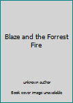 Hardcover Blaze and the Forrest Fire Book