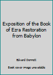 Paperback Exposition of the Book of Ezra Restoration from Babylon Book