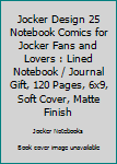 Paperback Jocker Design 25 Notebook Comics for Jocker Fans and Lovers : Lined Notebook / Journal Gift, 120 Pages, 6x9, Soft Cover, Matte Finish Book