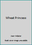 The Wheat Princess