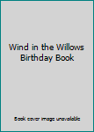 Unknown Binding Wind in the Willows Birthday Book