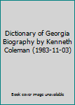 Hardcover Dictionary of Georgia Biography by Kenneth Coleman (1983-11-03) Book