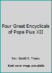 Hardcover Four Great Encyclicals of Pope Pius XII Book