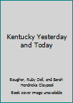 Kentucky Yesterday and Today