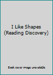 Paperback I Like Shapes (Reading Discovery) Book