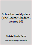Paperback Schoolhouse Mystery (The Boxcar Children, volume 10) Book
