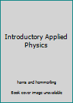 Unknown Binding Introductory Applied Physics Book