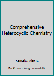 Hardcover Comprehensive Heterocyclic Chemistry Book