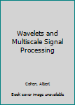 Hardcover Wavelets and Multiscale Signal Processing Book