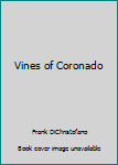The Vines of Coronado.
