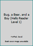 Library Binding Bug, a Bear, and a Boy (Hello Reader Level 1) Book
