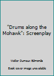 Hardcover "Drums along the Mohawk": Screenplay Book