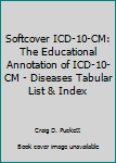 Ring-bound Softcover ICD-10-CM: The Educational Annotation of ICD-10-CM - Diseases Tabular List & Index Book