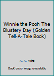 Hardcover Winnie the Pooh The Blustery Day (Golden Tell-A-Tale Book) Book