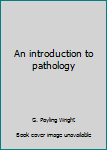 An introduction to pathology