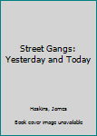 Hardcover Street Gangs: Yesterday and Today Book