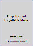 Hardcover Snapchat and Forgettable Media Book