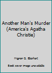 Paperback Another Man's Murder (America's Agatha Christie) Book