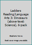 Paperback Ladders Reading/Language Arts 3: Dinosaurs (above-level; Science), 6-pack Book