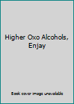Unknown Binding Higher Oxo Alcohols, Enjay Book