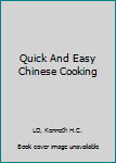 Paperback Quick And Easy Chinese Cooking [Unknown] Book