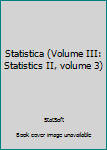 Paperback Statistica (Volume III: Statistics II, volume 3) Book