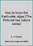 How to know the freshwater algae