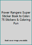 Paperback Power Rangers Super Sticker Book to Color: 75 Stickers & Coloring Fun Book
