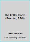 Mass Market Paperback The Coffer Dams (Premier, T548) Book