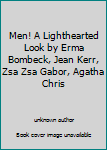 Unknown Binding Men! A Lighthearted Look by Erma Bombeck, Jean Kerr, Zsa Zsa Gabor, Agatha Chris Book