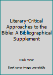 Hardcover Literary-Critical Approaches to the Bible: A Bibliographical Supplement Book