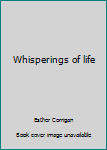 Paperback Whisperings of life Book