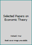 Hardcover Selected Papers on Economic Theory Book