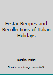 Paperback Festa: Recipes and Recollections of Italian Holidays Book